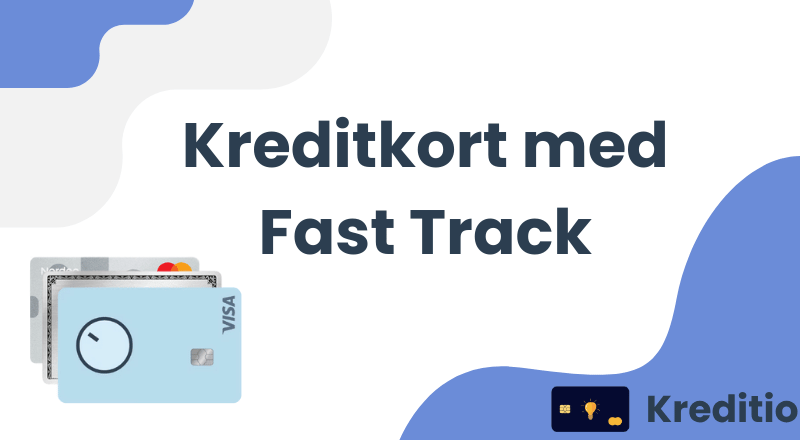 Kreditkort med Fast Track