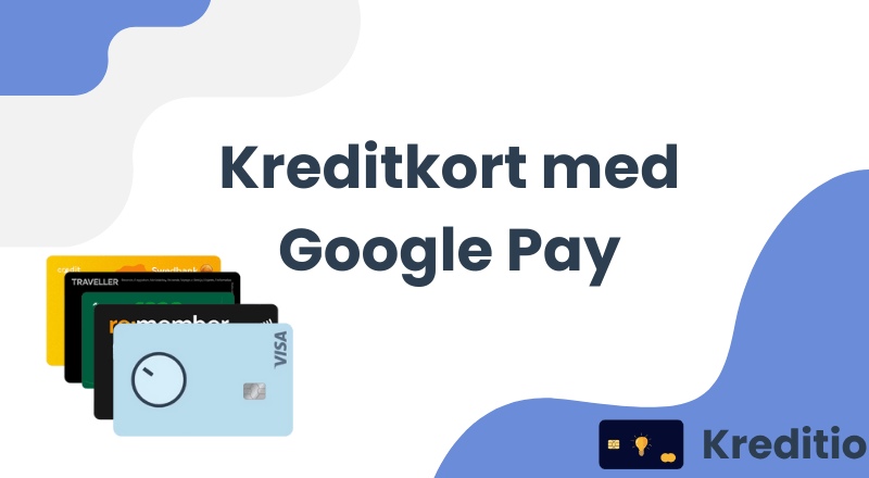 Kreditkort med Google Pay