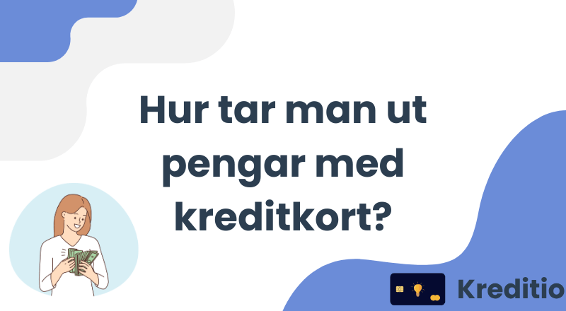 Hur tar man ut pengar med kreditkort?