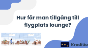 Hur får man tillgång till lounge på flygplats?