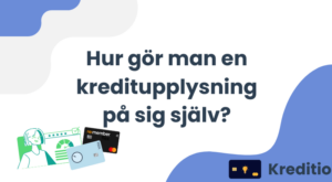 Hur gör man en kreditupplysning på sig själv?