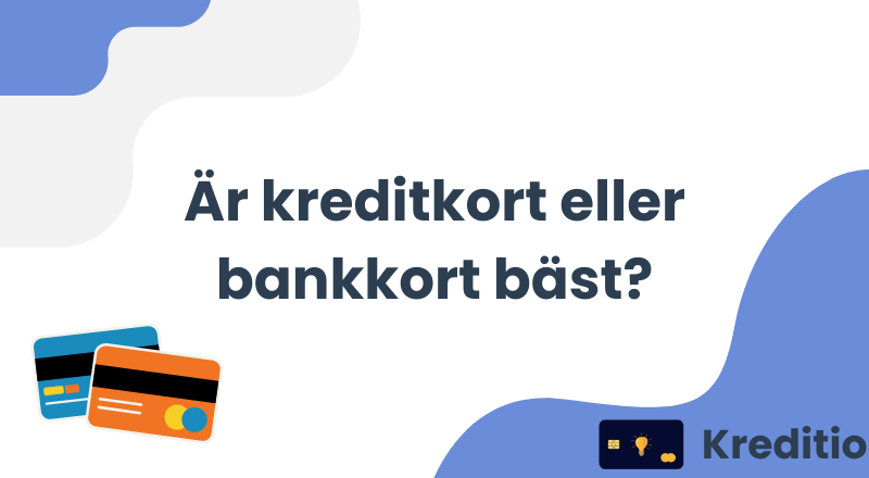 Kreditkort eller bankkort