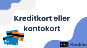 Kreditkort eller kontokort?