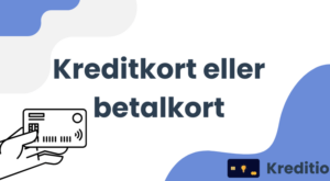 Kreditkort eller betalkort?